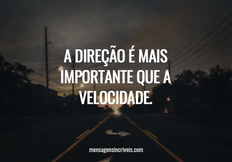 qual a origem da frase a direção é mais importante que a velocidade
