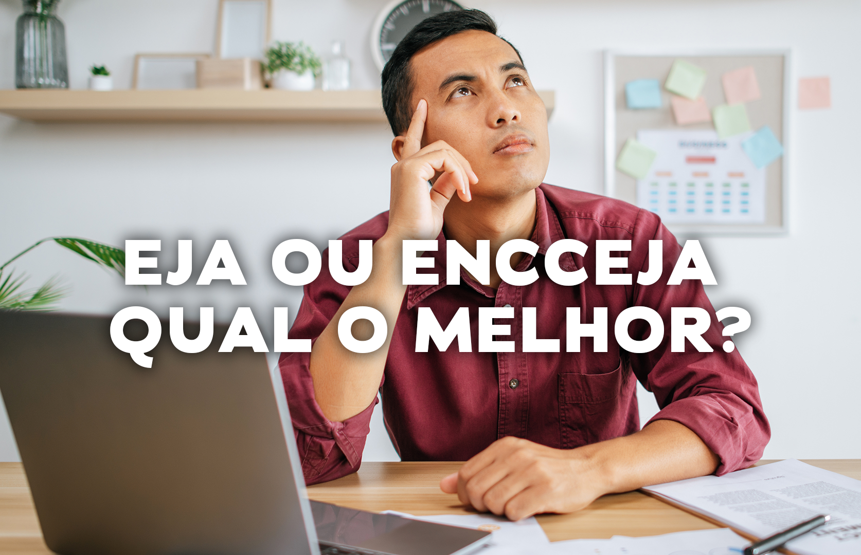 eja ou encceja qual o melhor