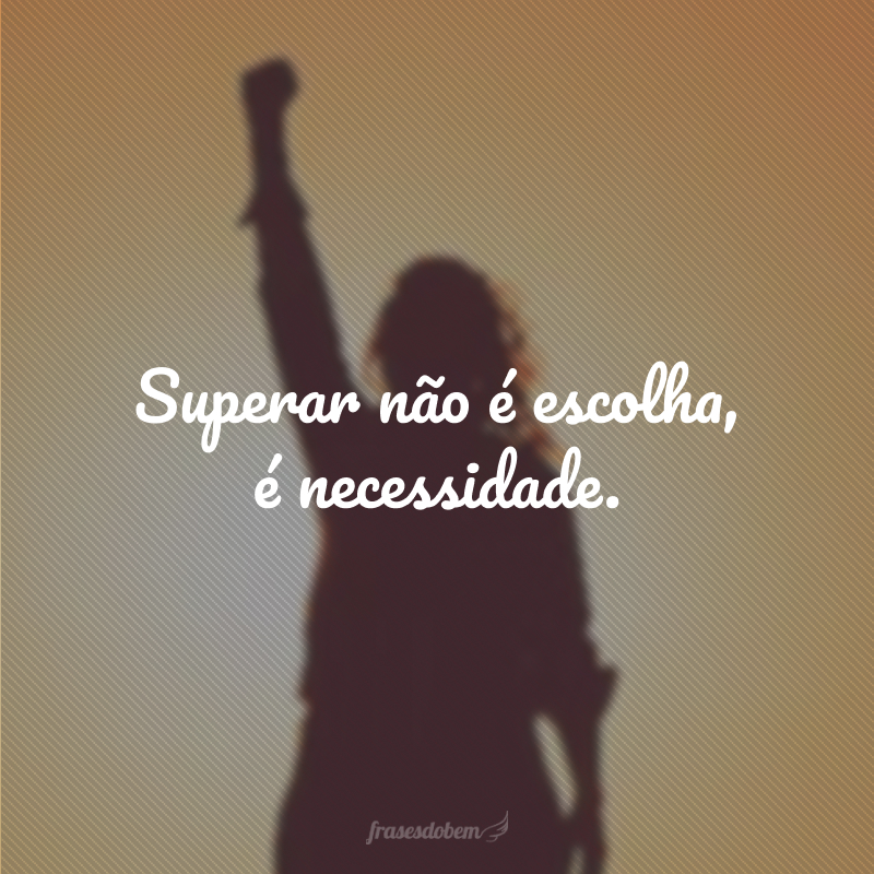 superação de desafios frases