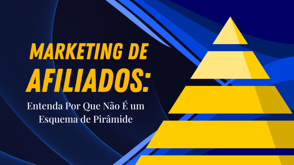 diferença marketing de afiliados e pirâmide