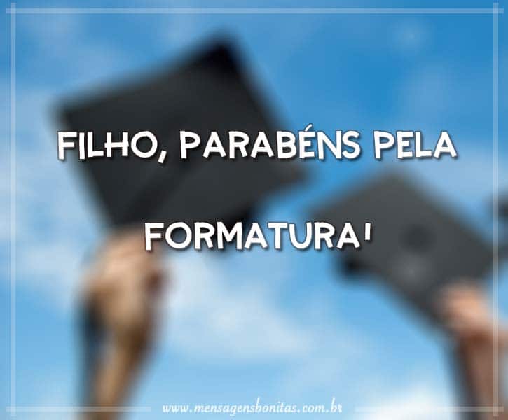 mensagem para filho recém-formado