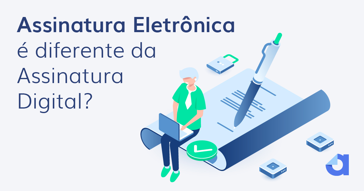 Diferenças entre Assinatura Digital e Eletrônica: Qual usar?
