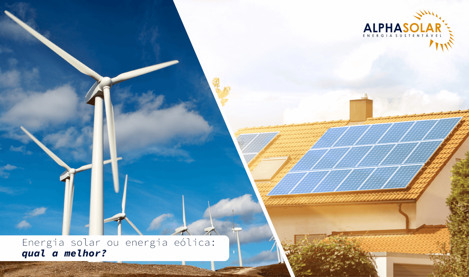 Energia Solar vs. Eólica: Qual a Melhor para sua Casa?