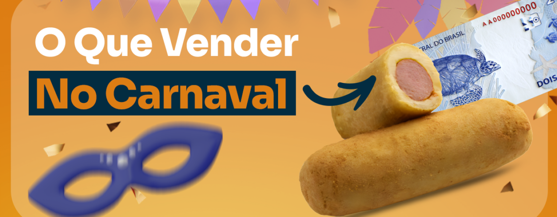 o que vender no carnaval para ganhar dinheiro
