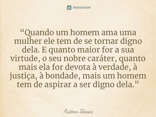 Quando O Homem Ama De Verdade Sinais