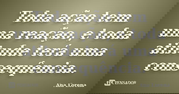Toda Ação Gera Uma Reação