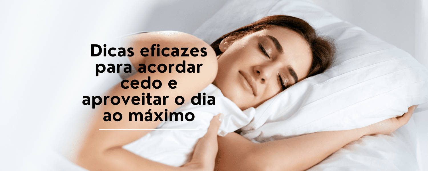 5 Dicas Infalíveis para Acordar Cedo e Transformar seu Dia